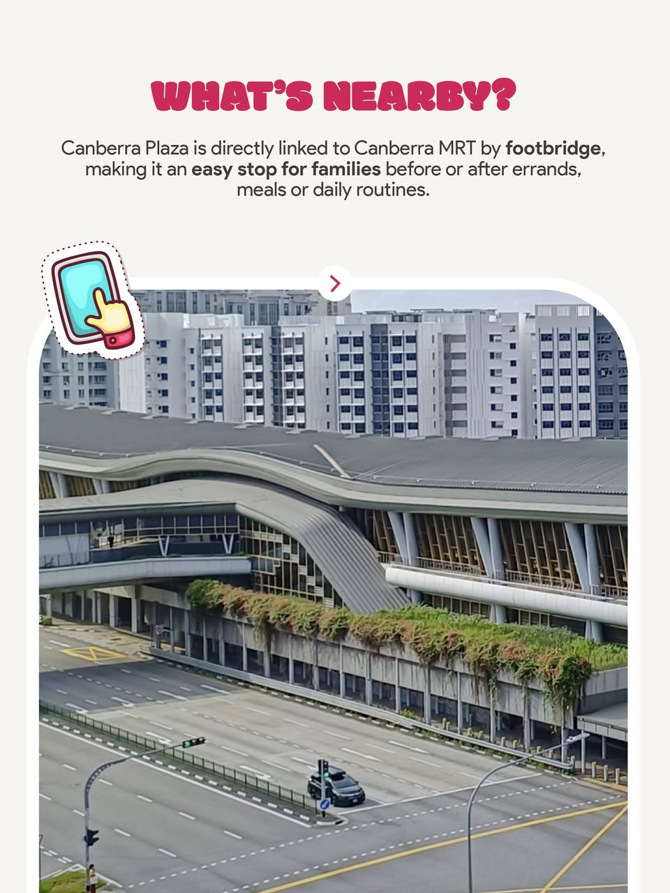 Footbridge connecting Canberra Plaza to Canberra MRT